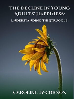 cover image of The Decline in Young Adults' Happiness
